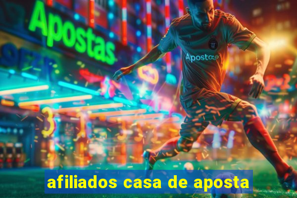 afiliados casa de aposta